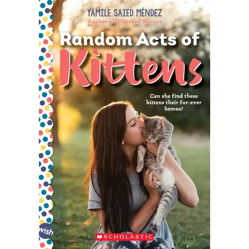 Random Acts of Kittens: A Wish Novel