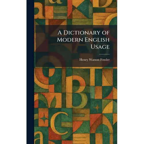A Dictionary of Modern English Usage