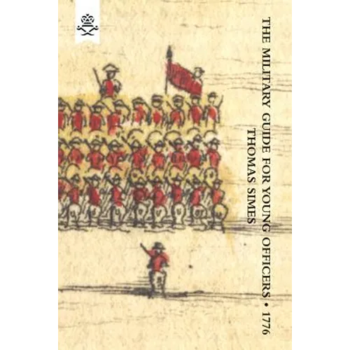 Military Guide for Young Officers, Containing a System of the Art of War 1776
