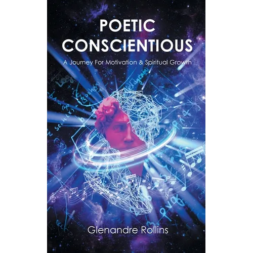 Poetic Conscientious: A Journey For Motivation and Spiritual Growth
