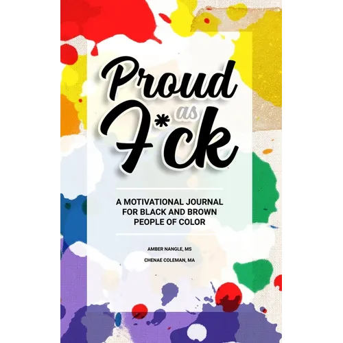 Proud As F*ck Paperback: A Motivational Journal for Black and Brown People of Color
