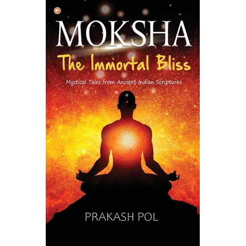 MOKSHA - The Immortal Bliss