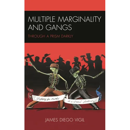 Multiple Marginality and Gangs: Through a Prism Darkly