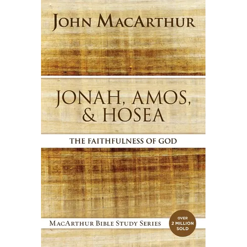 Jonah, Amos, and Hosea: The Faithfulness of God