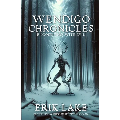 Wendigo Chronicles: Encounters with Evil