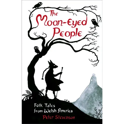 The Moon-Eyed People: Folk Tales from Welsh America