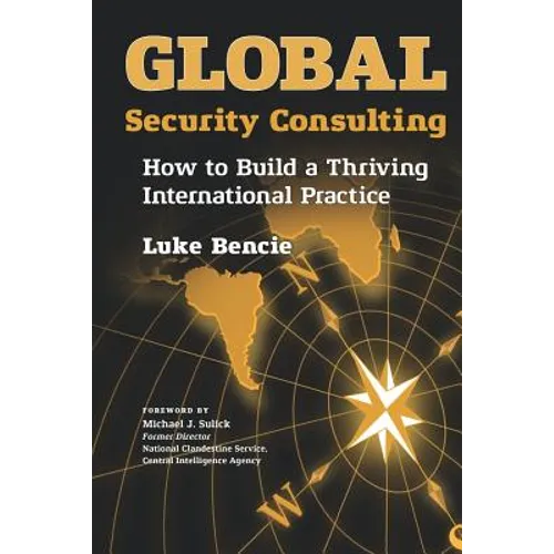 Global Security Consulting: How to Build a Thriving International Practice