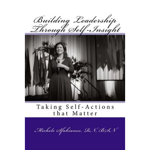 Building Leadership Through Self-Insight: Taking Self-Actions that Matter