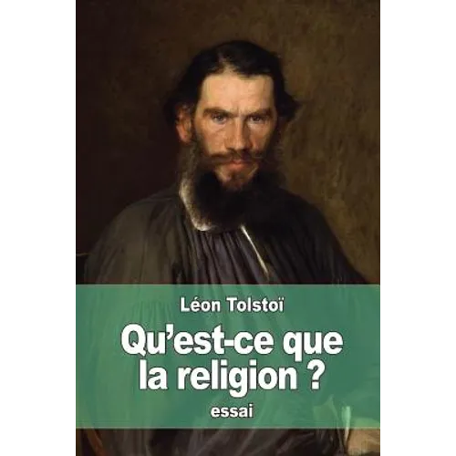 Qu'est-ce que la religion?: Et en quoi consiste son essence?