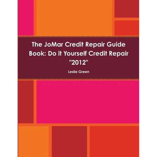 The JoMar Credit Repair Guide Book "2012"