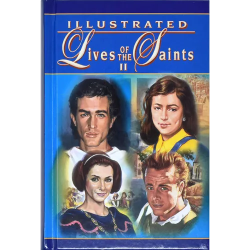 Illustrated Lives of the Saints II for Every Day of the Year: In Accord with the Norms and Principles of the New Roman Martyrology (2004 Edition)