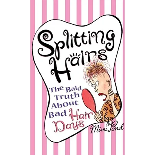 Splitting Hairs: The Bald Truth about Bad Hair Days