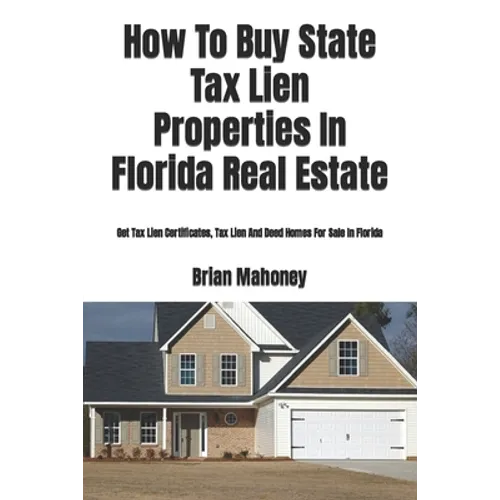 How To Buy State Tax Lien Properties In Florida Real Estate: Get Tax Lien Certificates, Tax Lien And Deed Homes For Sale In Florida