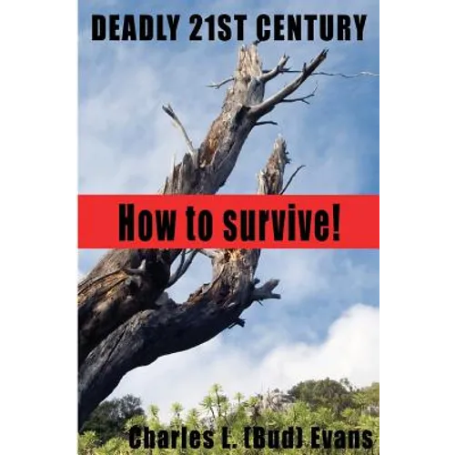 Deadly 21st Century: How To Survive