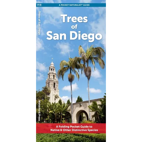Trees of San Diego: A Folding Pocket Guide to Native & Other Distinctive Species