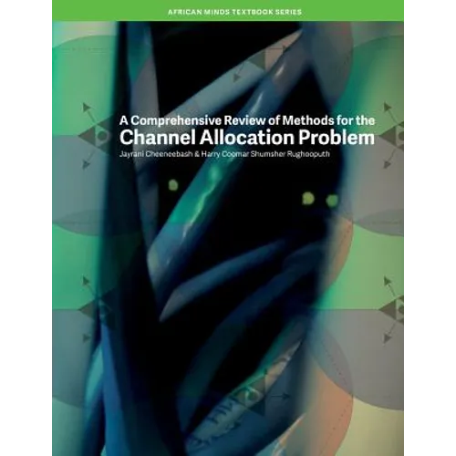 A Comprehensive Review of Methods for the Channel Allocation Problem