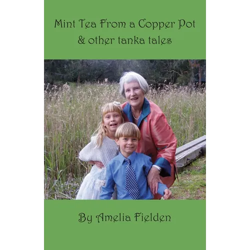 Mint Tea from a Copper Pot: and other tanka tales