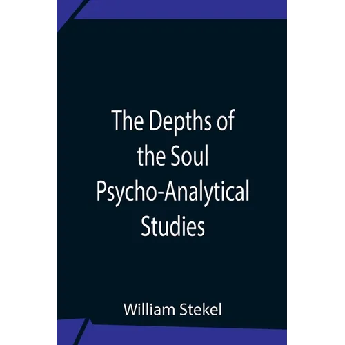 The Depths Of The Soul Psycho-Analytical Studies