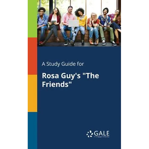 A Study Guide for Rosa Guy's "The Friends"