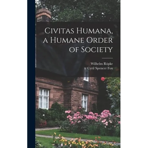 Civitas Humana, a Humane Order of Society