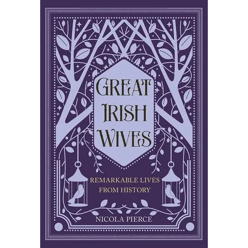 Great Irish Wives: Remarkable Lives from History
