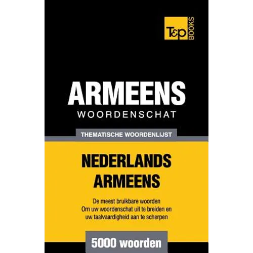 Thematische woordenschat Nederlands-Armeens - 5000 woorden