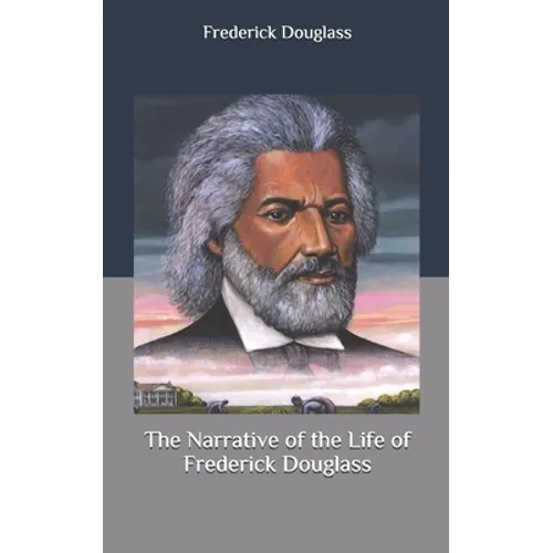 The Narrative of the Life of Frederick Douglass
