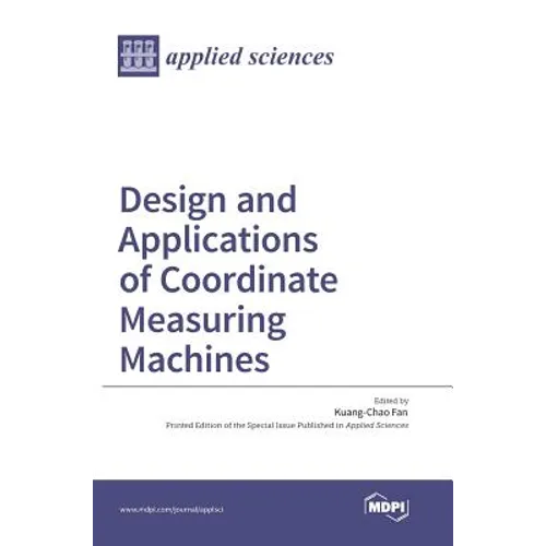 Design and Applications of Coordinate Measuring Machines