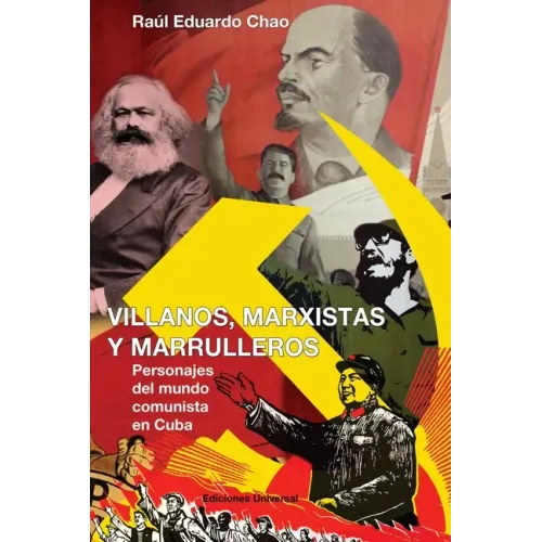 Villanos, Marxistas Y Marulleros
