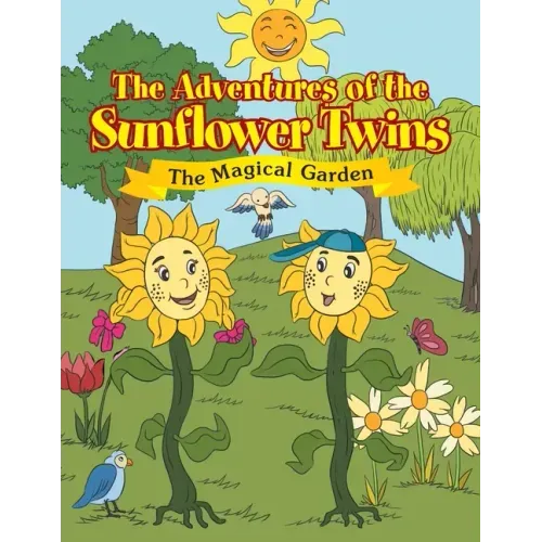 The Adventures of the Sunflower Twins: the Magical Garden: The Magical Garden