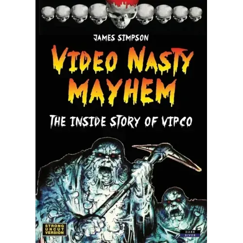 Video Nasty Mayhem: The Inside Story of VIPCO