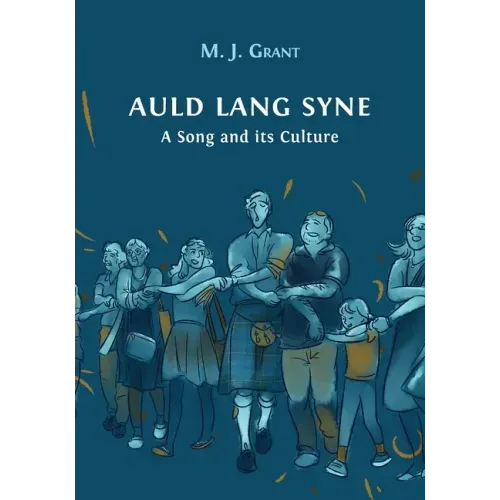 Auld Lang Syne: A Song and its Culture