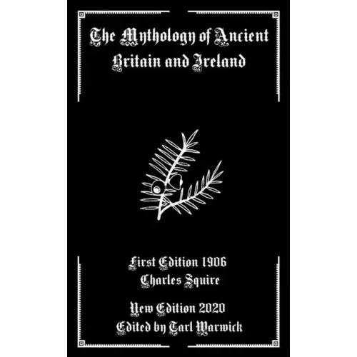 The Mythology of Ancient Britain and Ireland