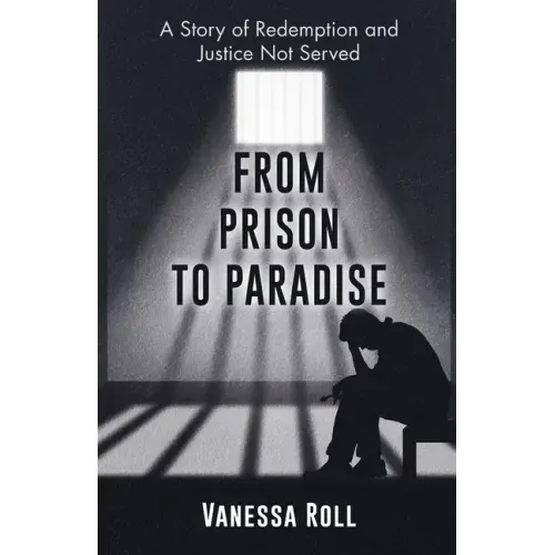 From Prison to Paradise: The Story of Redemption Justice Was Not Served, A Life Sentence Was Dakota's Story