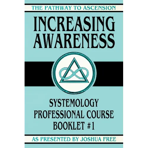 Increasing Awareness: Systemology Professional Course Booklet #1