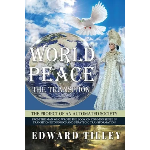 World Peace - The Transition: Of an Automated Society