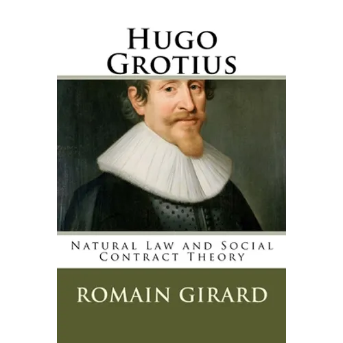 Hugo Grotius: Natural Law and Social Contract Theory