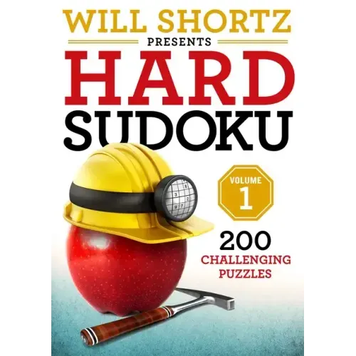 Will Shortz Presents Hard Sudoku Volume 1: 200 Challenging Puzzles