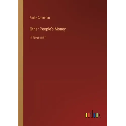 Other People's Money: in large print