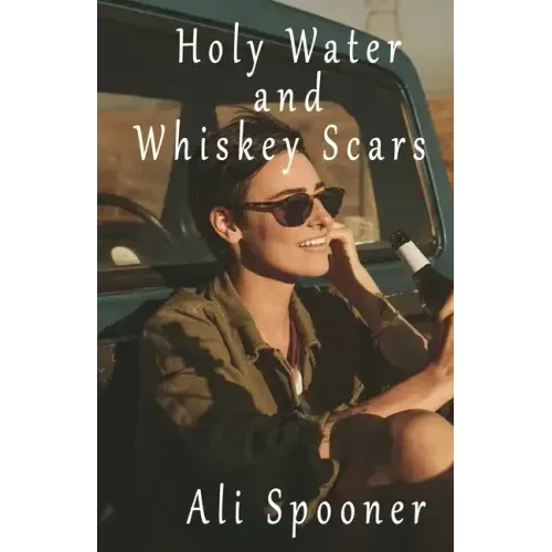 Holy Water and Whiskey Scars