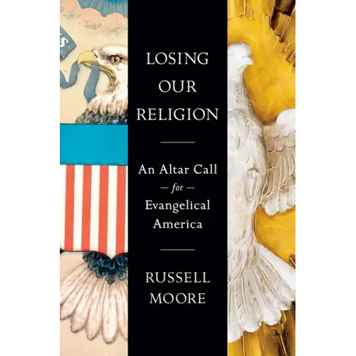 Losing Our Religion: An Altar Call for Evangelical America