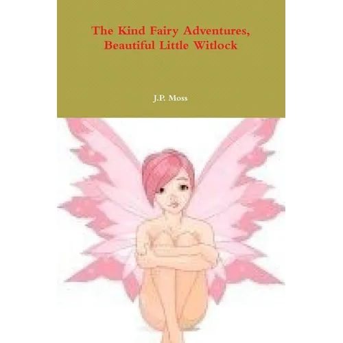 The Kind Fairy Adventures, Beautiful Little Witlock