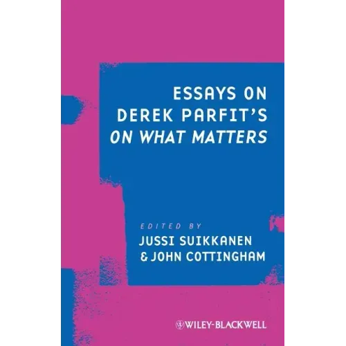Essays on Derek Parfit's on What Matters