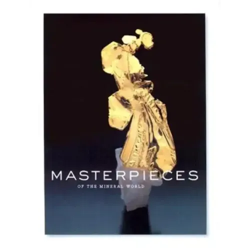 Masterpieces of the Mineral World: Treasures from the Houston Museum of Natural Science