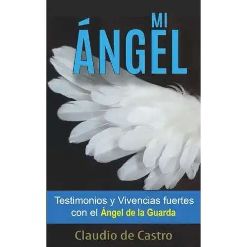 Mi Ángel: Testimonios y Vivencias FUERTES con el "ÁNGEL de la GUARDA"