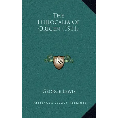 The Philocalia of Origen (1911)