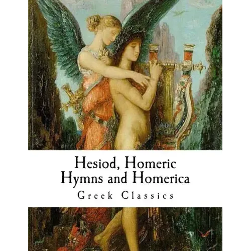 Hesiod, Homeric Hymns and Homerica: Homer