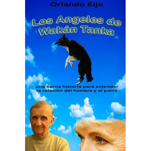 Los Angeles de Wakan Tanka: una tierna historia para entender la relación del hombre y el perro