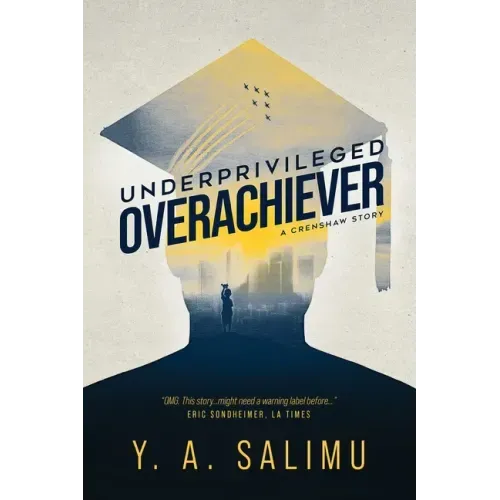 Underprivileged Overachiever: A Crenshaw Story