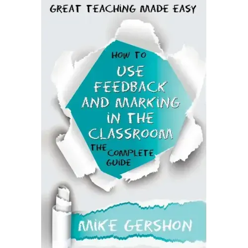 How to Use Feedback and Marking in the Classroom: The Complete Guide